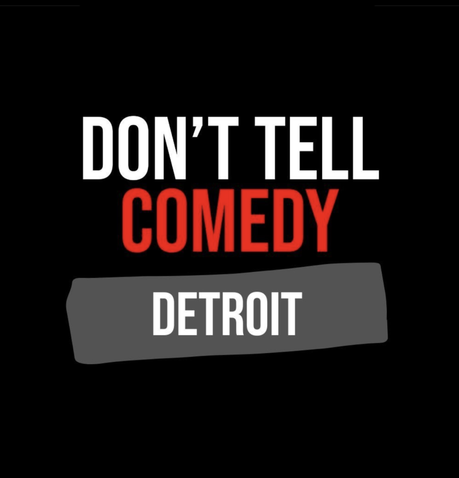 Don't Tell Comedy: Detroit